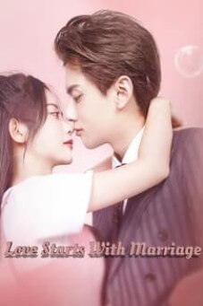 Love Starts With Marriage (2022) รักเราวิวาห์เป็นเหตุ - เว็บดูหนังดีดี ดูหนังออนไลน์ 2022 หนังใหม่ชนโรง