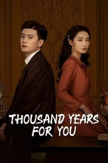 Thousand Years For You (2022) รักข้ามสหัสวรรษ - เว็บดูหนังดีดี ดูหนังออนไลน์ 2022 หนังใหม่ชนโรง