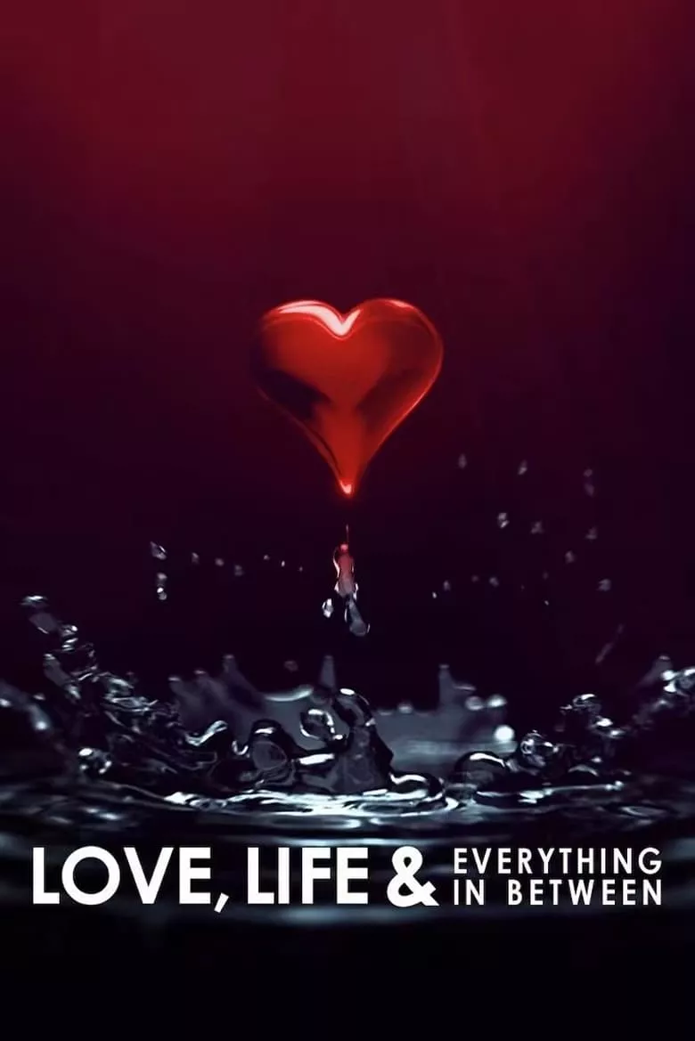 Love, Life & Everything in Between : ความรัก ชีวิต และทุกสิ่งที่อยู่ระหว่างกลาง - เว็บดูหนังดีดี ดูหนังออนไลน์ 2022 หนังใหม่ชนโรง