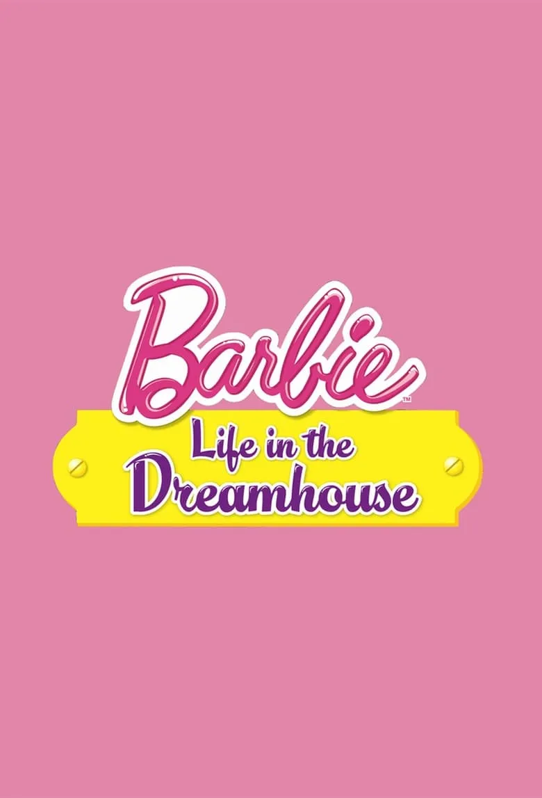 Barbie: Life in the Dreamhouse - เว็บดูหนังดีดี ดูหนังออนไลน์ 2022 หนังใหม่ชนโรง