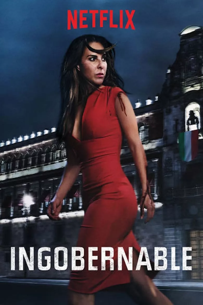 Ingobernable : อินโกเบอร์เนเบิล - เว็บดูหนังดีดี ดูหนังออนไลน์ 2022 หนังใหม่ชนโรง