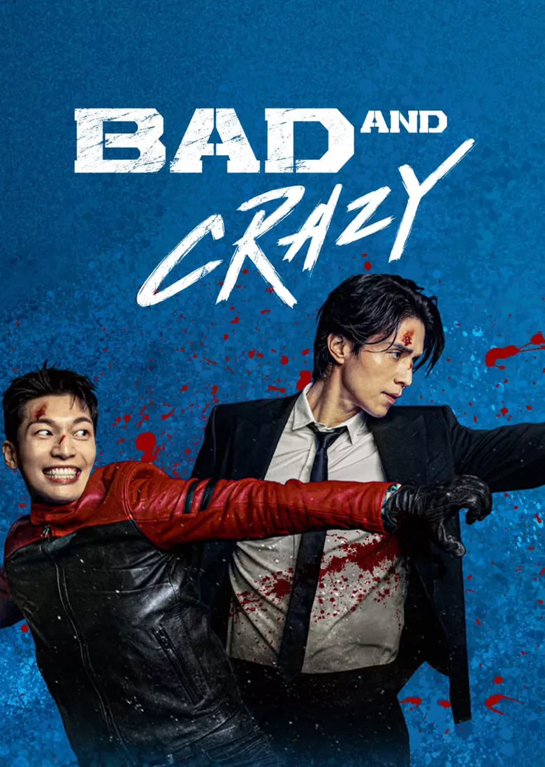 Bad and Crazy - เว็บดูหนังดีดี ดูหนังออนไลน์ 2022 หนังใหม่ชนโรง