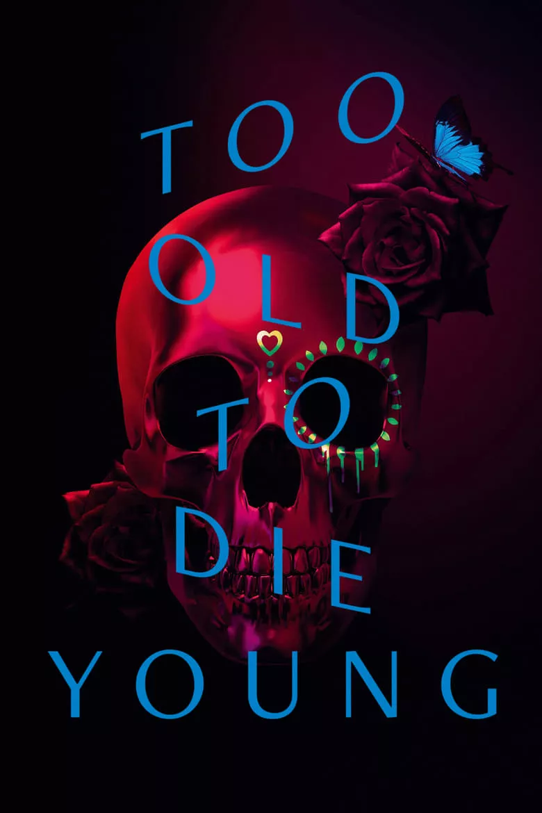 Too Old to Die Young - เว็บดูหนังดีดี ดูหนังออนไลน์ 2022 หนังใหม่ชนโรง