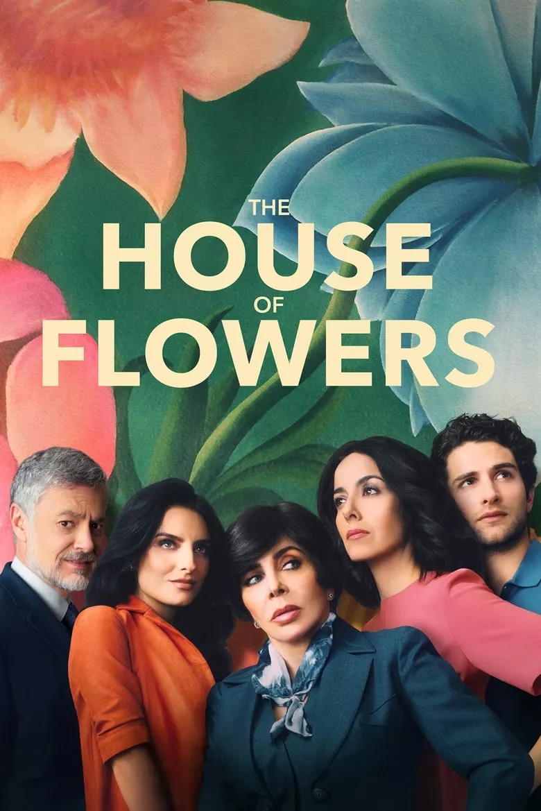 The House of Flowers (La casa de las flores) : บ้านดอกไม้ - เว็บดูหนังดีดี ดูหนังออนไลน์ 2022 หนังใหม่ชนโรง