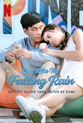 Love Like the Falling Rain (Seperti Hujan yang Jatuh ke Bumi) รักดั่งสายฝน (2020) [ บรรยายไทย ] เต็มเรื่อง