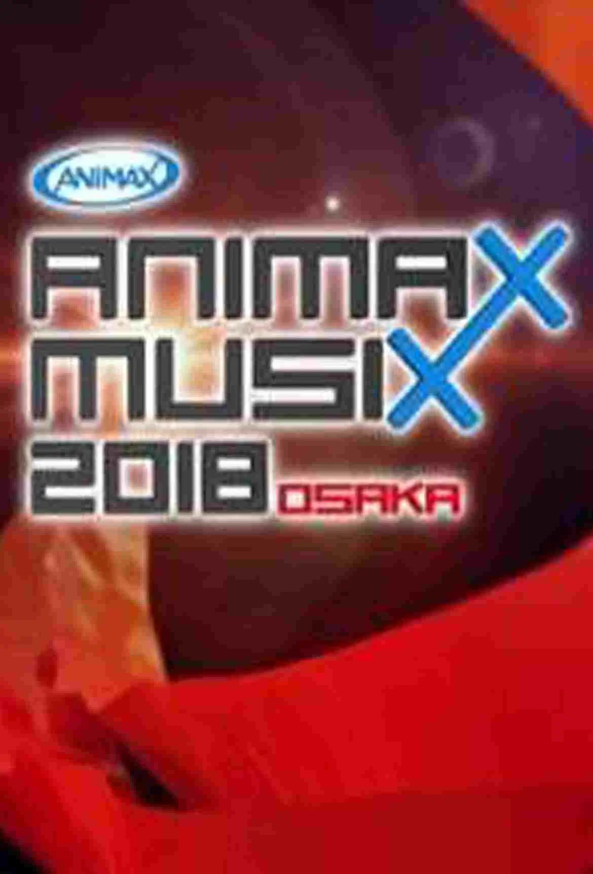 ANIMAX MUSIX 2018 YOKOHAMA-OSAKA - เว็บดูหนังดีดี ดูหนังออนไลน์ 2020 หนังใหม่ชนโรง