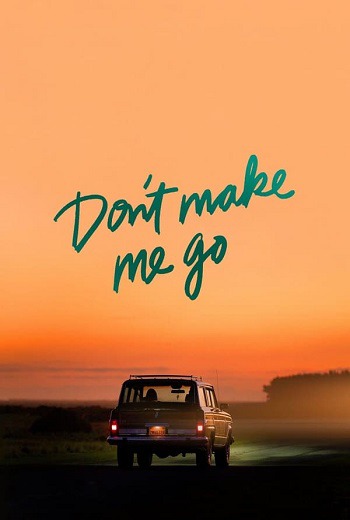 Don't Make Me Go (2022) [บรรยายไทย]