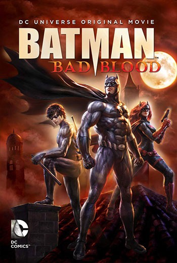 Batman: Bad Blood แบทแมน : สายเลือดแห่งรัตติกาล (2016)   เต็มเรื่อง