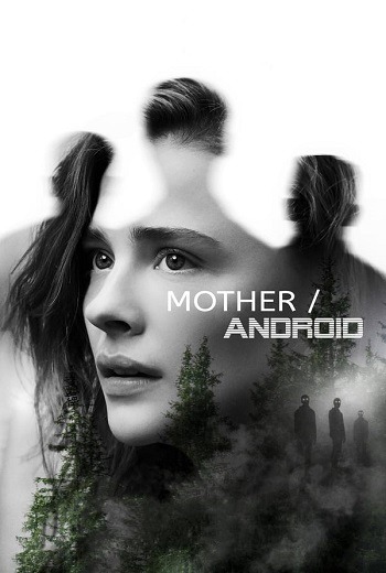 Mother/Android กองทัพแอนดรอยด์กบฏโลก (2022) [พากย์ไทย บรรยายไทย]  เต็มเรื่อง