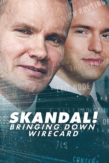 Skandal! Bringing Down Wirecard การล่มสลายของบริษัทไวร์การ์ด (2022) [บรรยายไทย]