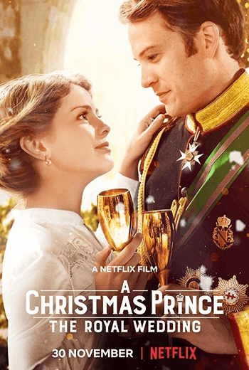 A Christmas Prince: The Royal Wedding เจ้าชายคริสต์มาส: มหัศจรรย์วันวิวาห์ (2018)