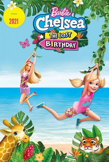 Barbie & Chelsea The Lost Birthday บาร์บี้กับเชลซี วันเกิดที่หายไป (2021) [พากย์ไทย บรรยายไทย] เต็มเรื่อง