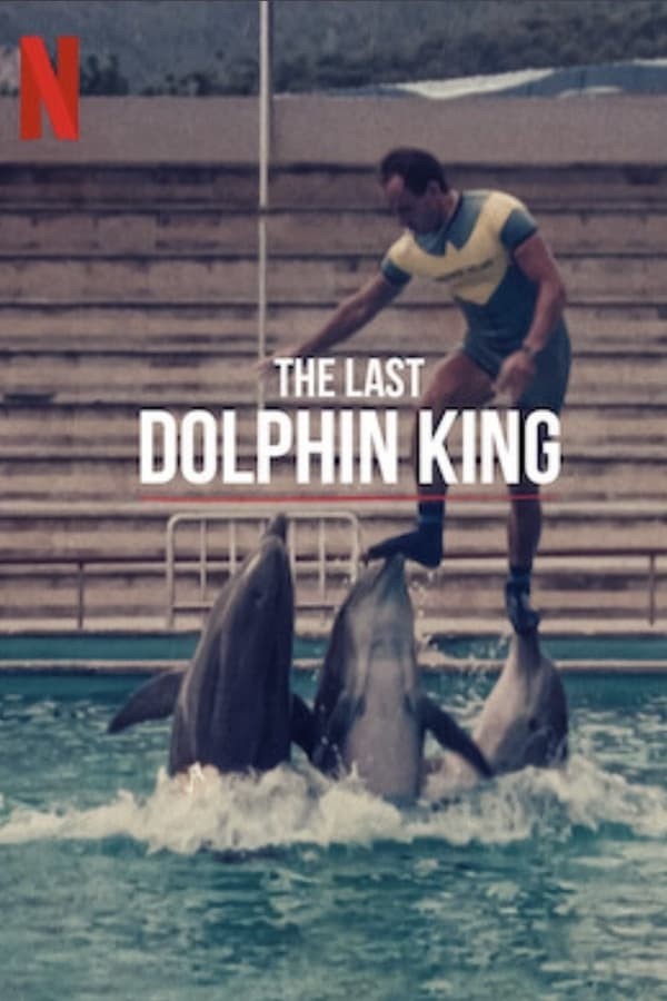 The Last Dolphin King | ราชาโลมาคนสุดท้าย