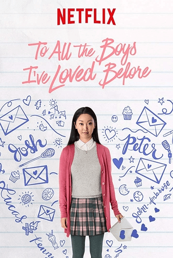 To All the Boys I've Loved Before  แด่ชายทุกคนที่ฉันเคยรัก (2018)
