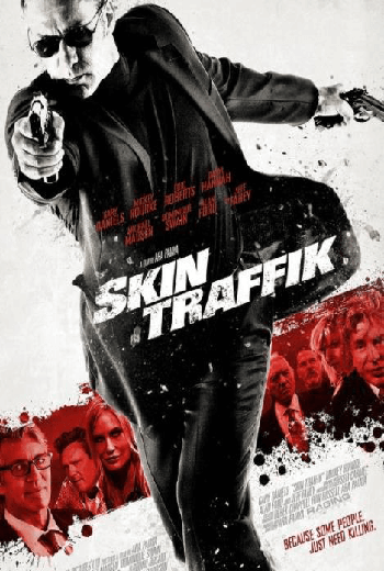ดูหนัง Skin Traffik (2015) โคตรนักฆ่ามหากาฬ เต็มเรื่อง - เว็บดูหนังดีดี ดูหนังออนไลน์ 2020 หนังใหม่ชนโรง