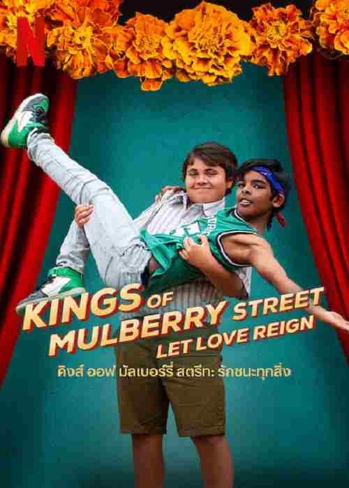 Kings of Mulberry Street: Let Love Reign | คิงส์ ออฟ มัลเบอร์รี่ สตรีท: รักชนะทุกสิ่ง