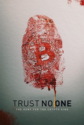 Trust No One: The Hunt for the Crypto King ล่าราชาคริปโต (2022) [พากย์ไทย บรรยายไทย]